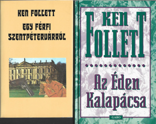 Ken Follett - 2 db knyv, Egy frfi Szentptervrrl, Az den Kalapcsa