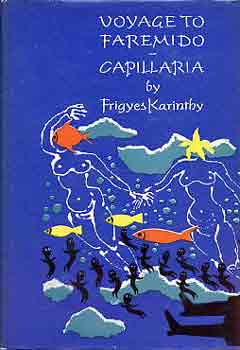 Karinthy Frigyes - Voyage to Faremido-Capillaria