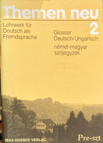 Themen neu. Lehrwerk f�r Deutsch als Fremdsprache 2. Glossar Deusch-Ungarisch