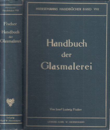 Josef Ludwig Fischer - Handbuch der Glasmalarei (�vegfest�szet)
