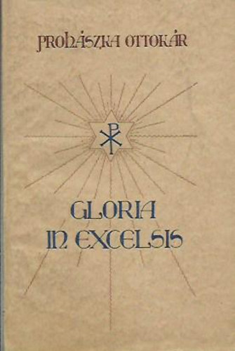 Prohszka Ottokr - Gloria in excelsis