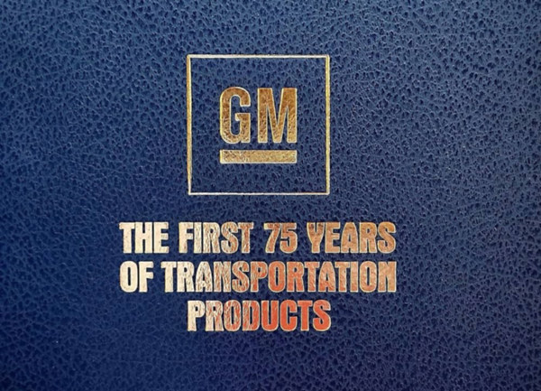 General Motors, the first 75 years of transportation products Hardcover - 1983