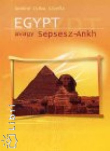 Bodncsiba Gizella - Egypt avagy Sepsesz-Ankh