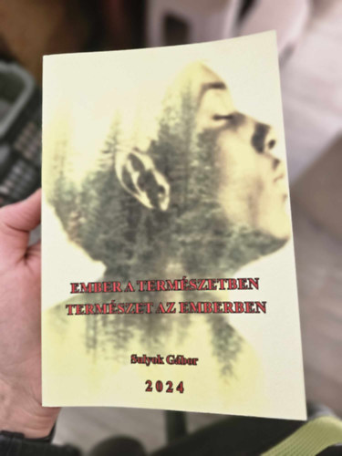 Sulyok Gbor - Ember a termszetben, termszet az emberben