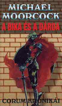 Michael Moorcock - A bika és a dárda