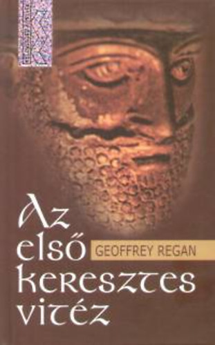 Geoffrey Regan - Az els keresztes vitz