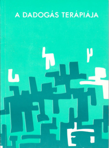 Vinczéné Bíró Etelka - A dadogás terápiája