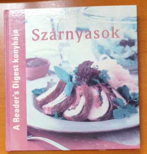 Sz�rnyasok (A Reader's Digest konyh�ja)