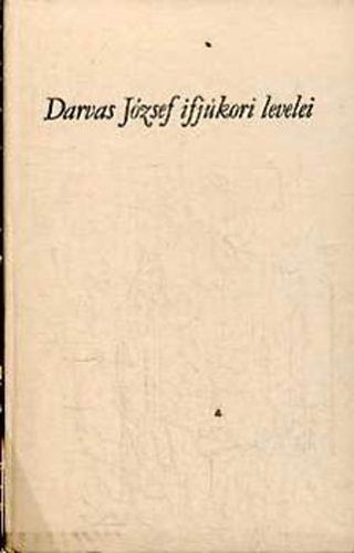 Beck Zoltn szerk. - Darvas Jzsef ifjkori levelei