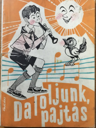 dr. Soltész Elekné szerk. - Daloljunk, pajtás!
