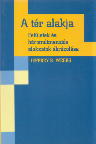 Jeffreyr. Weeks - A tr alakja - Felletek s hromdimenzis alakzatok brzolsa