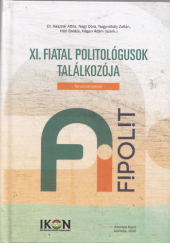 Dr. Nagy D�ra, Nagymih�ly Zolt�n, H�zi Bal�zs, H�gen �d�m Kaszn�r Attila - XI. Fiatal Politol�gusok Tal�lkoz�ja