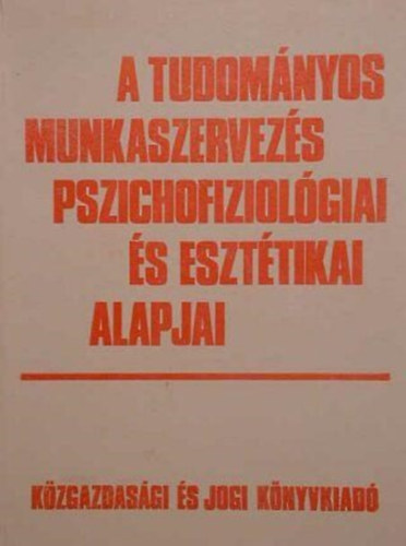 Menyhrt Jzsef (ford.) - A tudomnyos munkaszervezs pszichofiziolgiai s eszttikai alapjai