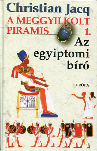 Az egyiptomi b�r� I-III. (A meggyilkolt piramis; A sivatag t�rv�nye; A vez�r igazs�ga)