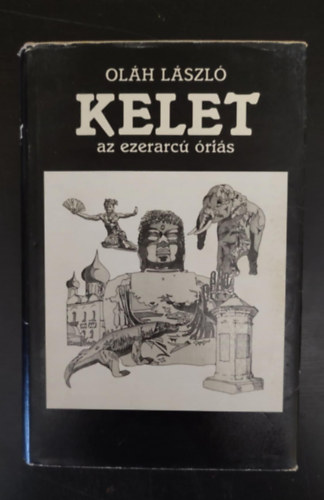 Olh Lszl - Kelet, az ezerarc ris - Ptria knyvek (Iluusztrlt kiads) - Egyedi termkfotval