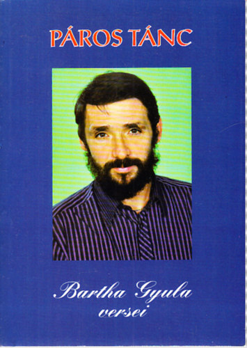 Bartha Gyula - P�ros t�nc (versek)- dedik�lt