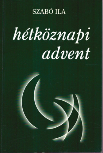 Szab Ila - Htkznapi advent