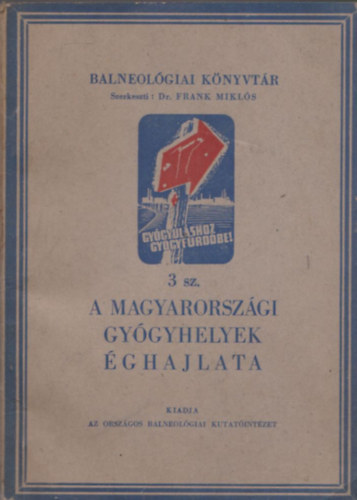 Dr. Frank Mikls  (szerk.) - A magyarorszgi gygyhelyek ghajlata (Balneolgiai Knyvtr)