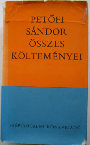 Pet�fi S�ndor - Pet�fi S�ndor �sszes k�ltem�nyei