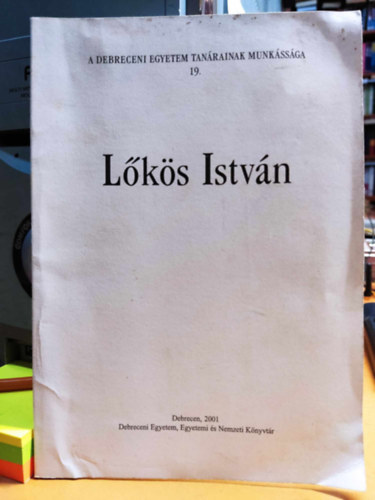 L�k�s P�ter  (szerk.) - L�k�s Istv�n - A Debreceni Egyetem tan�rainak munk�ss�ga 19.