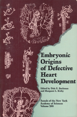 Dale E. Bockman and Margaret L. Kirby  (editors) - Embryonic Origins of Detective Heart Development (A k�ros sz�vfejl�d�s embrion�lis eredete)