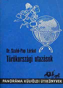 Dr. Szab-Pap Lrnt - Trkorszgi utazsok