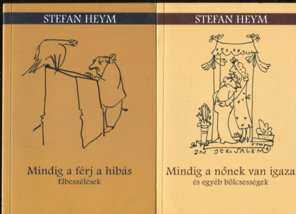 Stefan Heym - Mindig a nnek van igaza+ Mindig a frj a hibs