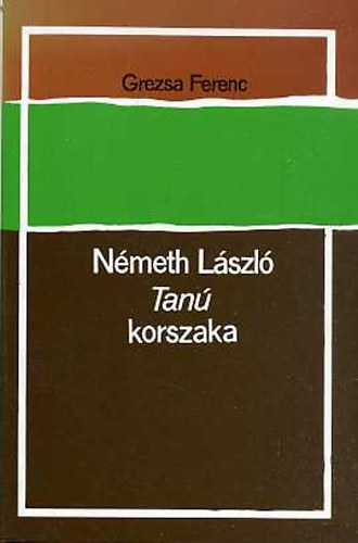 Grezsa Ferenc - Nmeth Lszl Tan korszaka