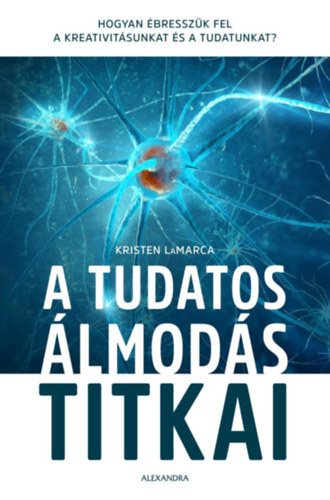 Kristen Lamarca - A tudatos álmodás titkai
