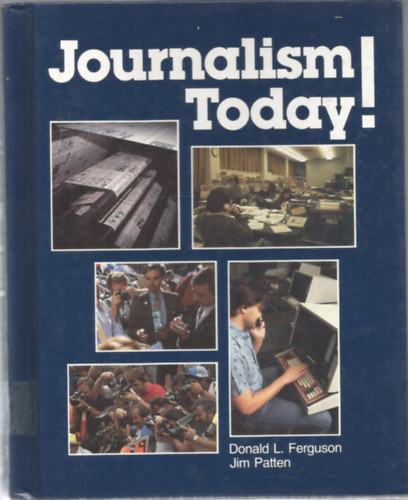 Jim Patten Donald L. Ferguson - Journalism Today!
