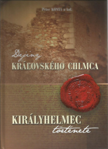 Peter K�nya - Kir�lyhelmec t�rt�nete