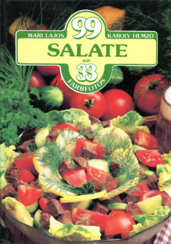Mari Lajos; Kroly Hemz - 99 Salate mit 33 Farbfotos