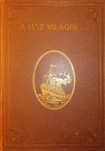 James Cook - Vil�gtengereken �t - H�rom utaz�s a F�ld k�r�l