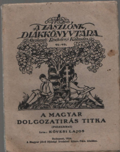 Kvesi Lajos - A magyar dolgozatrs titka (A Zszlnk Dikknyvtra)