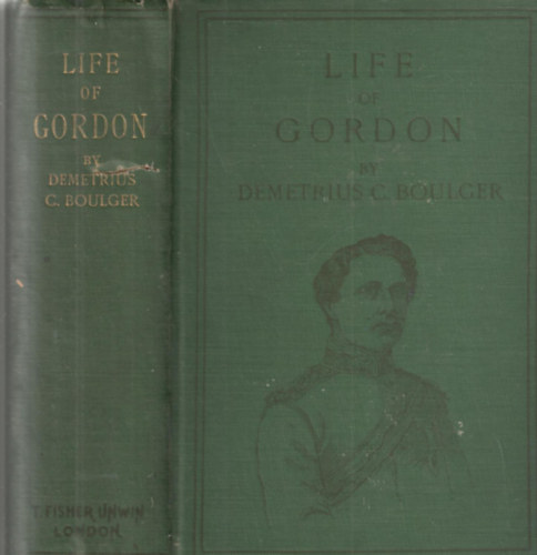 Demetrius C. Boulger - The life of Gordon