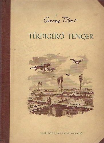 Cseres Tibor - T�rdig�r� tenger