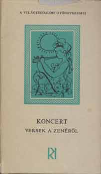 Csuk�s Istv�n  (szerk.) - Koncert - Versek a zen�r�l