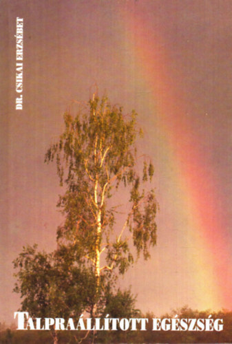 Dr. Csikai Erzs�bet - Talpra�ll�tott eg�szs�g