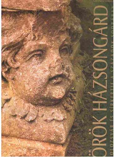 Gal Gyrgy; Grnitz Mikls - rk Hzsongrd. Kolozsvr s srkertje a szzadok sodrban I.