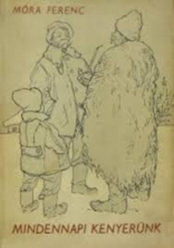 M�ra Ferenc - Mindennapi kenyer�nk