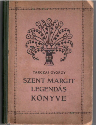 Tarczai Gyrgy - Szent Margit legends knyve