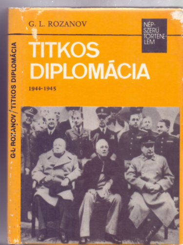 G.L. Rozanov - Titkos diplomcia 1944-1945 [Npszer trtnelem]