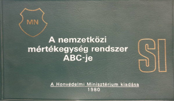 Szentesi Gyrgy  (szerk.) - A nemzetkzi mrtkegysg-rendszer ABC-je