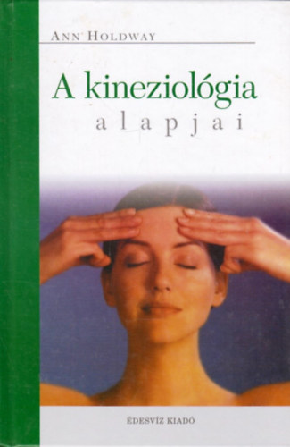 Ann Holdway - A kineziológia alapjai