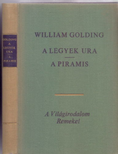 Fordtotta: Dry Tibor William Golding - Gncz rpd - A Legyek Ura / A piramis (A Vilgirodalom Remekei - Gncz rpd utszavval)