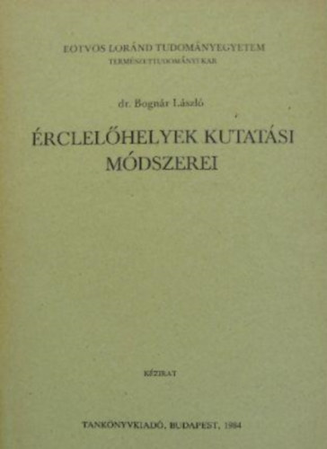 Dr. Bogn�r L�szl� - �rclel�helyek kutat�si m�dszerei
