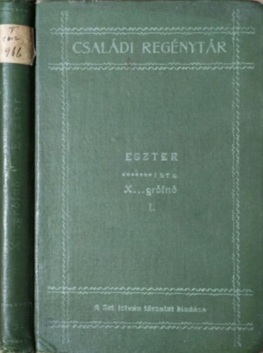 X... gr�fn� - Eszter - Eredeti ir�nyreg�ny az alkoholizmus ellen - I. k�tet