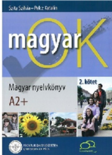 Pelcz Katalin Szita Szilvia - MagyarOK: Magyar nyelvknyv A2+ 2. ktet + Nyelvtani munkafzet A2+ 2. ktet