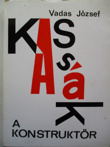 Vadas Jzsef - A Konstruktr - Kassk Lajos kpzmvszeti munksga