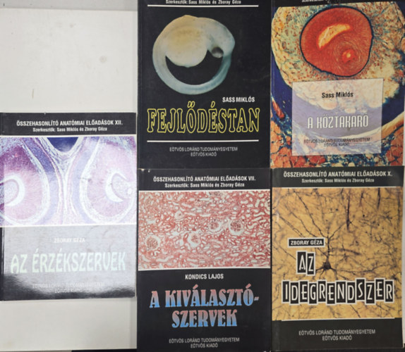 Zboray G�za, Kondics Lajos Sass Mikl�s - 5db �sszehasonl�t� anat�miai el�ad�sok: Fejl�d�stan II, A k�ztakar� III, A kiv�laszt�szervek VII, Az idegrenszer X, Az �rz�kszervek XII